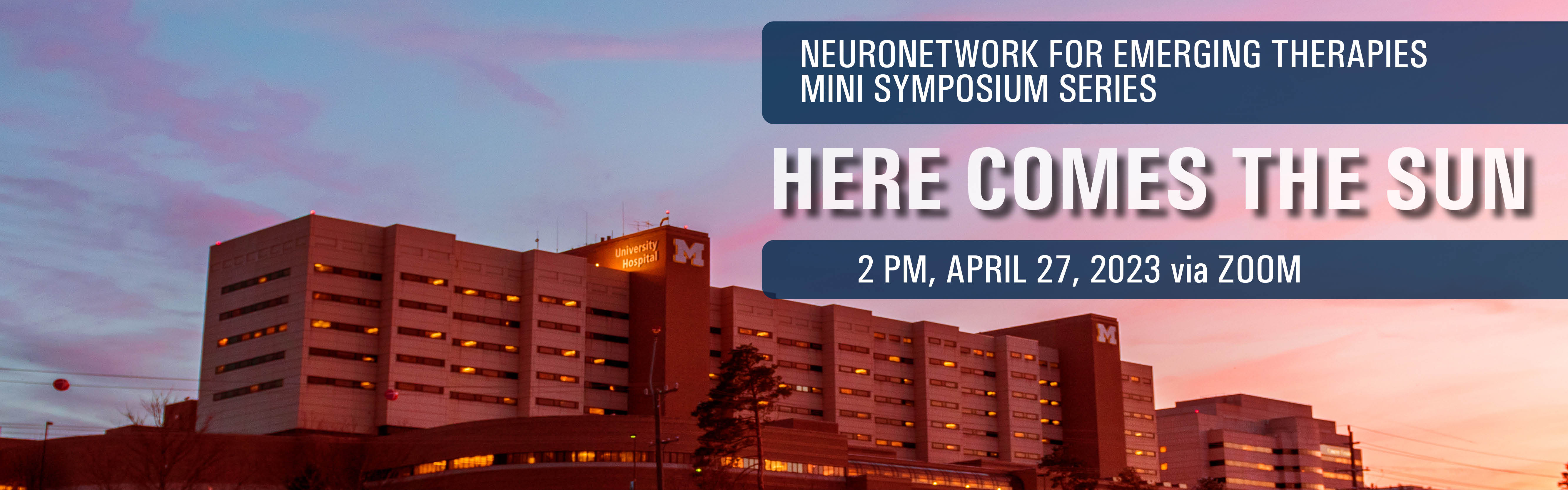NeuroNetwork for Emerging Therapies Mini Symposium Series: Here Comes the Sun event banner