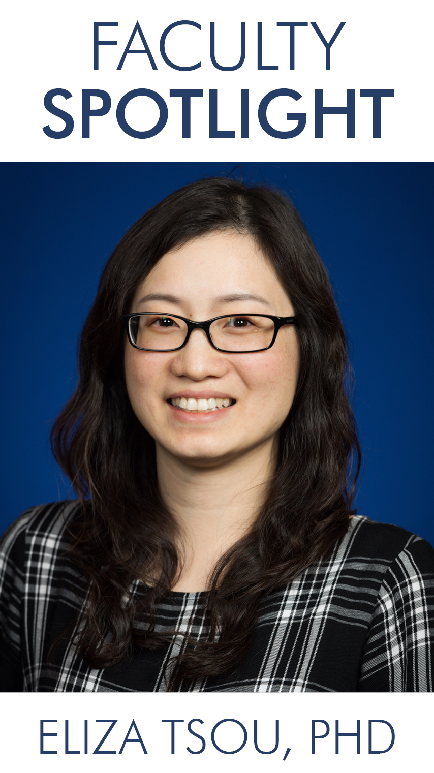 Faculty Spotlight - Eliza Tsou, PhD