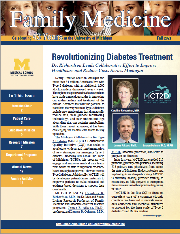 Family Medicine, Fall 2021, Celebrating 43 Years at the University of Michigan, - Cover article is titled Revolutionizing Diabetes Treatment Dr. Richardson Leads Collaborative Effort to Improve Healthcare and Reduce Costs Across Michigan