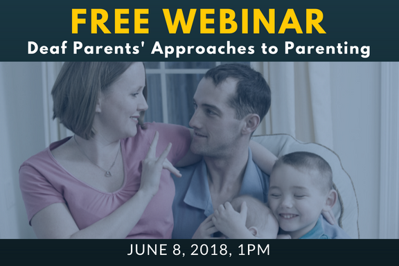 free webinar deaf parents' approaches ot parenting june 8, 2018