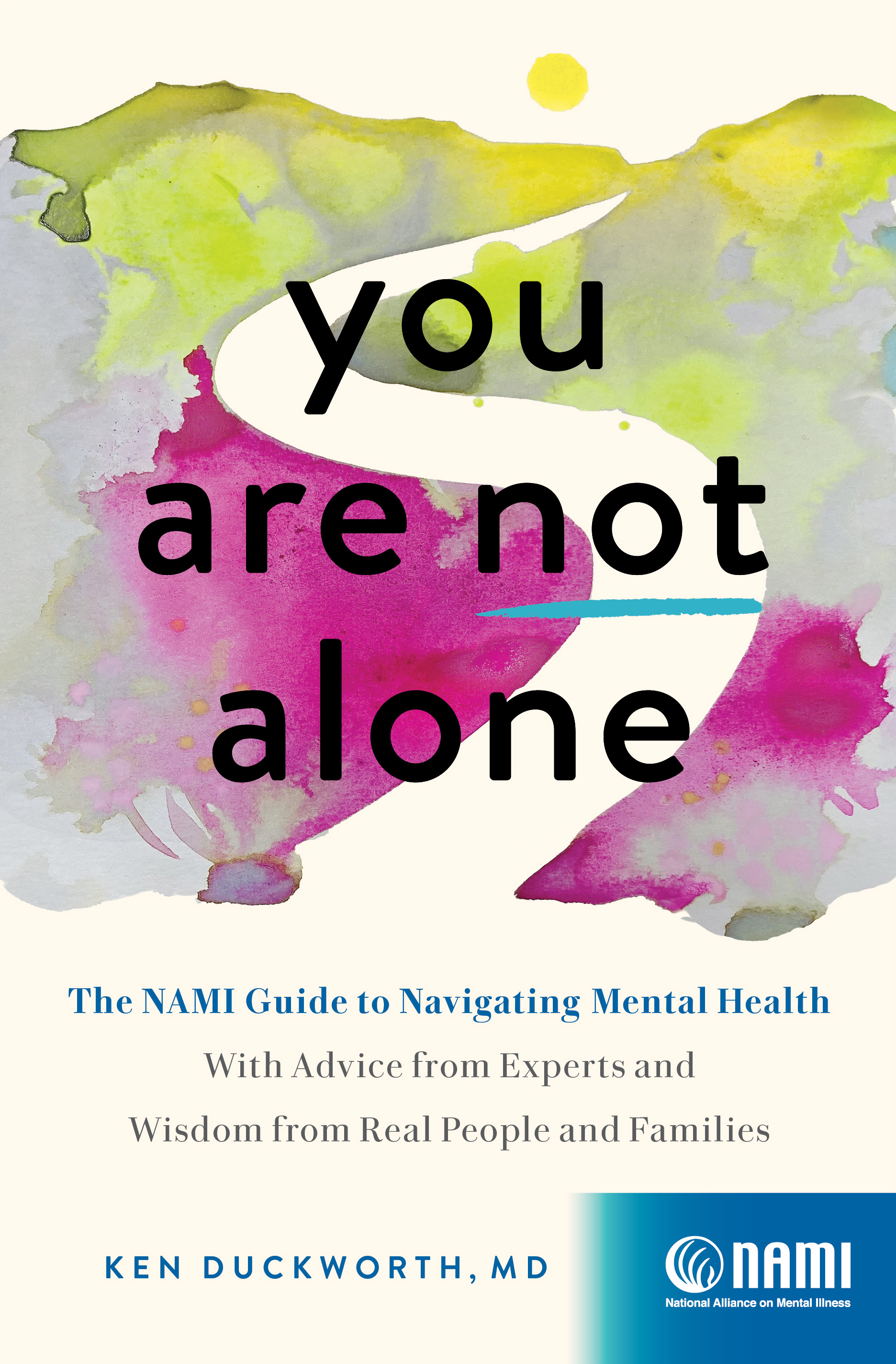 Book cover, You Are Not Alone by Dr. Ken Duckworth
