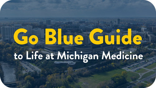 Go Blue Guide to Life at Michigan Medicine
