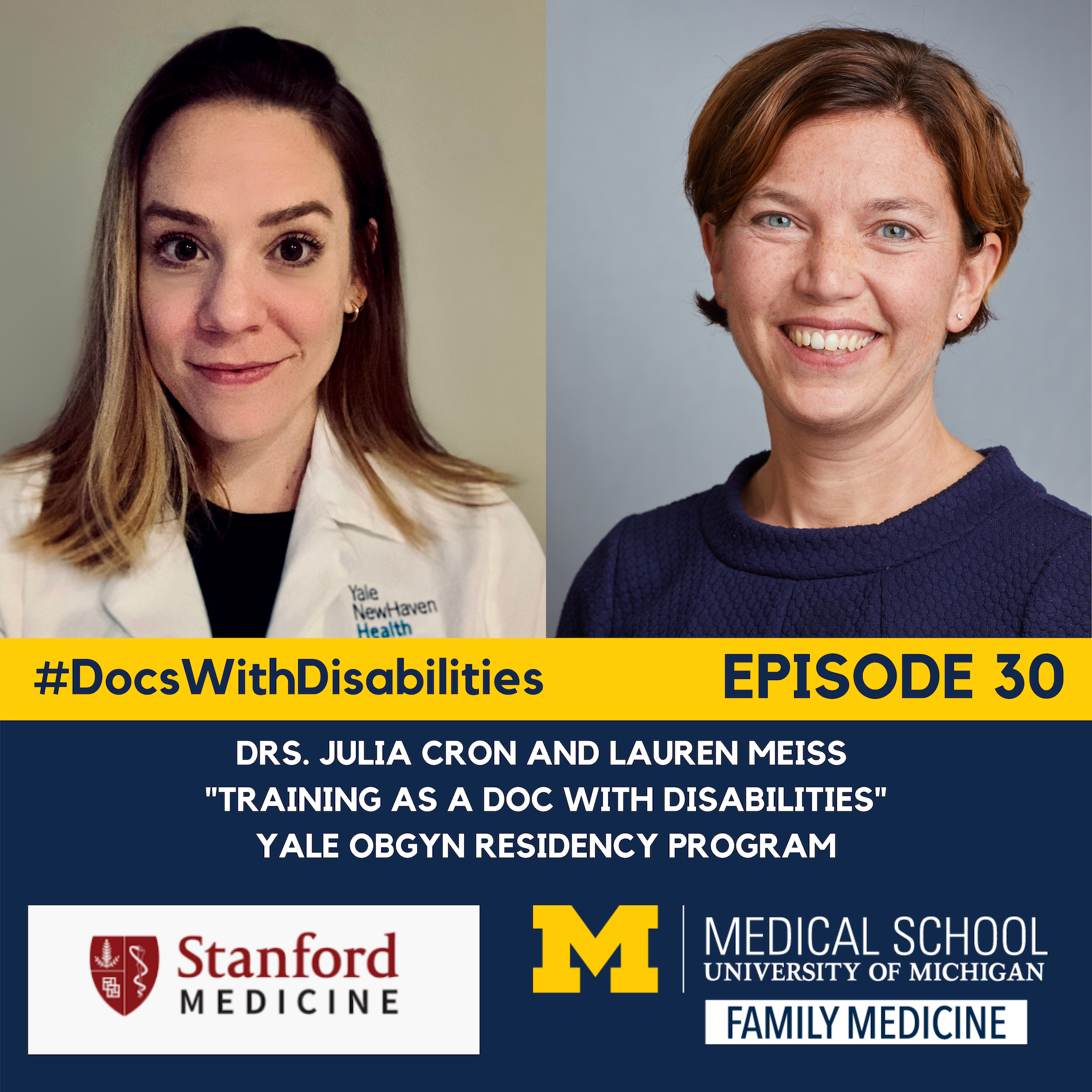 #Docs With Disabilities podcast episode 30 Drs. Julia Cron and Lauren Meiss "training as a Doc with disabilities" yale obgyn residency program, from stanford medicine and the university of michigan medical school department of family medicine