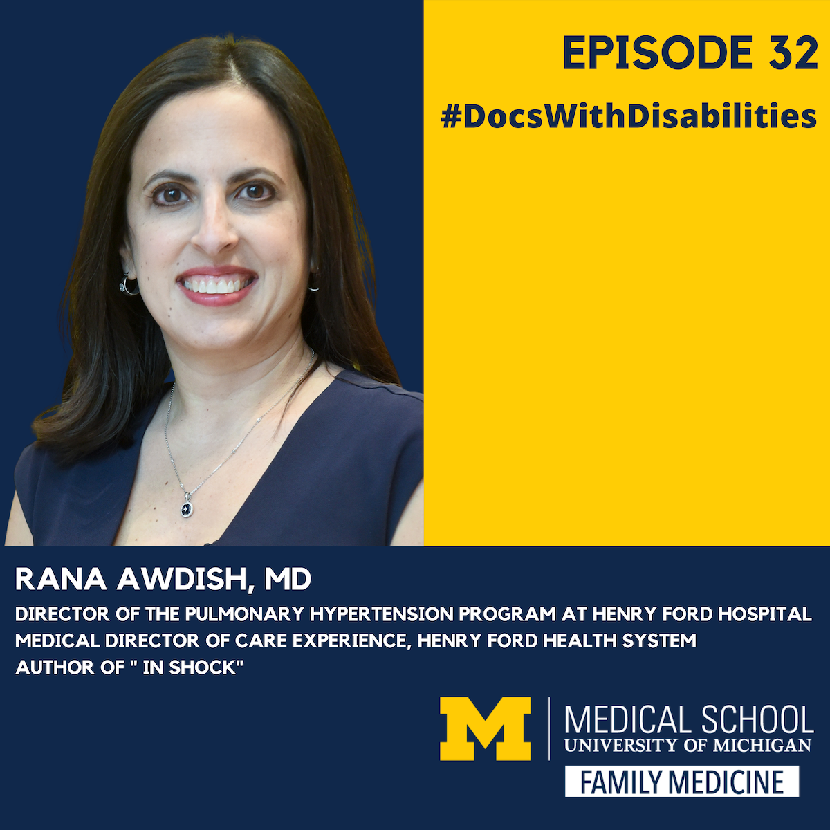 Docs With Disabilities podcast episode 32, Rana Awdish, MD Director of the Pulmonary Hypertension Program at Henry Ford Hospital. Medical director of care experience, Henry Ford Health System. Author of "In Shock" University of Michigan Medical School Dep