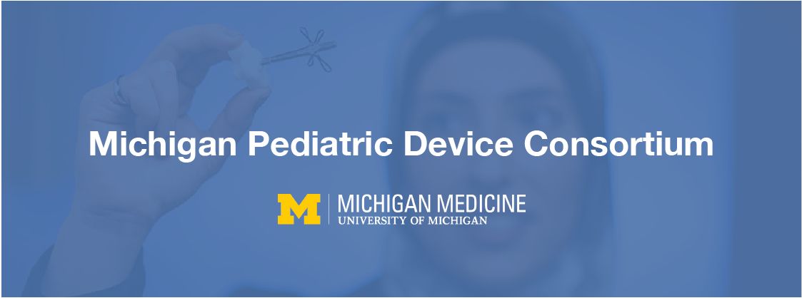 Michigan Pediatric Device Consortium and Michigan Medicine at University of Michigan logo over image of Dr. Saja Al-Dujaili holding the "Buddy Button"