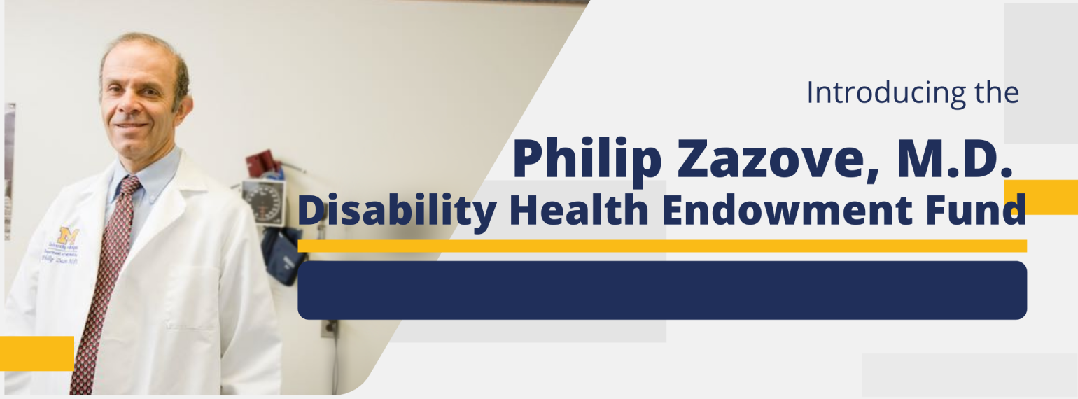 Philip Zazove stands in an exam room. He is wearing a white medical coat, collared shirt and tie. Medical equipment can be seen on the wall behind him. Image reads: Introducing the Philip Zazove, MD Disability Health Endowment Fund