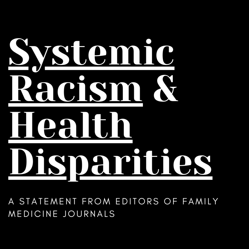 systemic racism and health disparities a statement from editors of family medicine journals