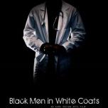Black Men in White Coats Documentary Poster