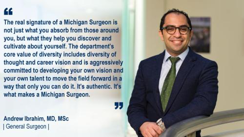 Dr. Andrew Ibrahim standing in a hallway and his #WeAreUmichSurgery quote