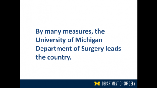 "By many measures, the University of Michigan Department of Surgery leads the country"- second slide of "This Is What We Stand For" presentation